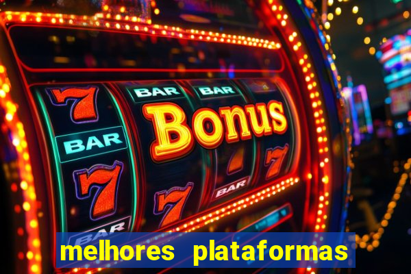 melhores plataformas de cassinos online