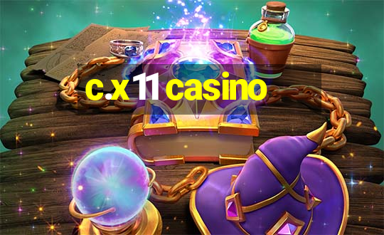 c.x11 casino