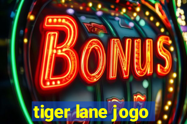 tiger lane jogo