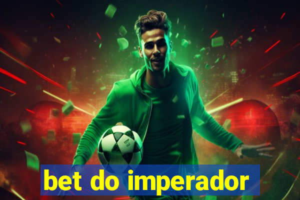 bet do imperador