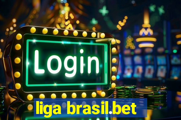 liga brasil.bet