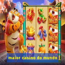 maior casino do mundo