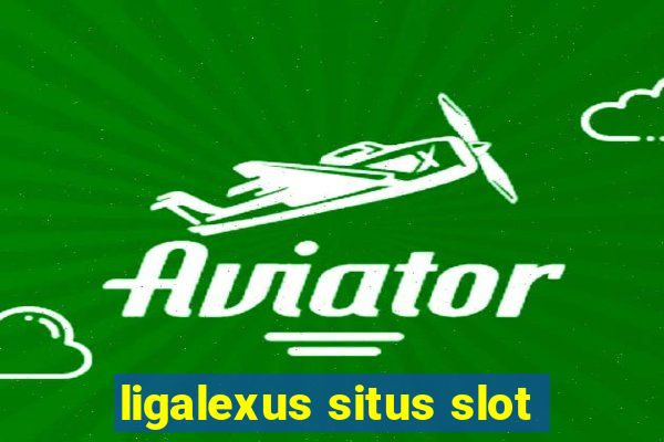 ligalexus situs slot