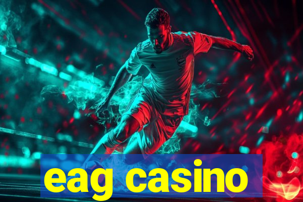 eag casino