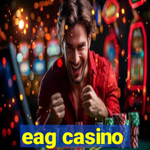 eag casino