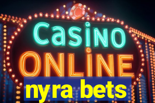 nyra bets