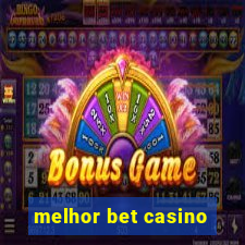 melhor bet casino