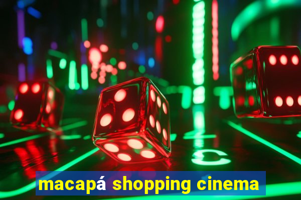 macapá shopping cinema