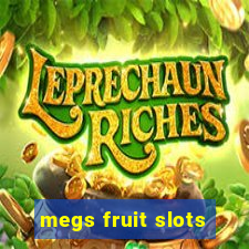 megs fruit slots