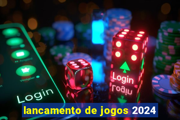 lancamento de jogos 2024