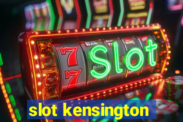 slot kensington