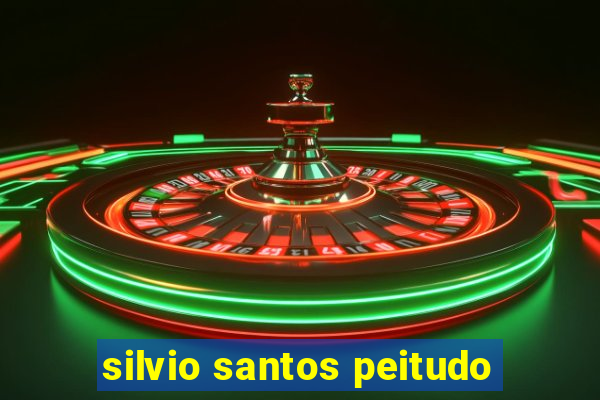 silvio santos peitudo