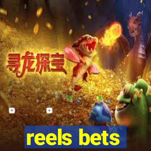 reels bets