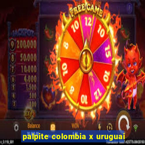 palpite colombia x uruguai