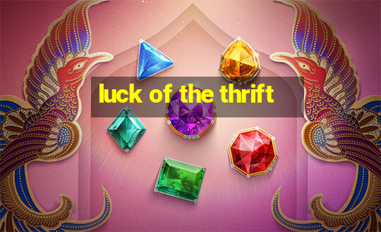 luck of the thrift