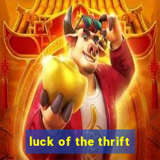 luck of the thrift