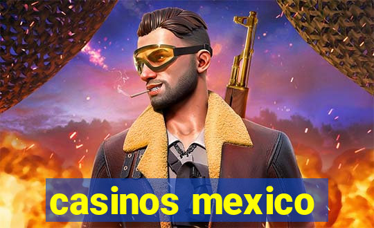 casinos mexico