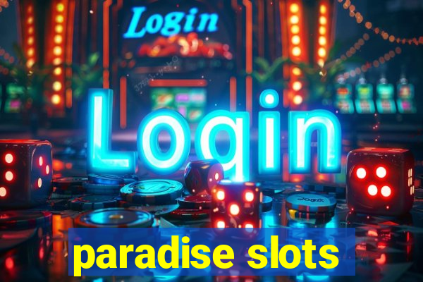 paradise slots