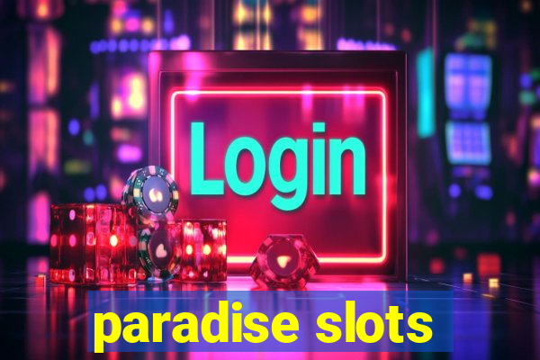 paradise slots