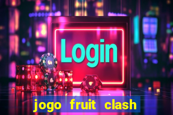 jogo fruit clash paga mesmo