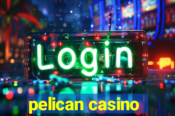 pelican casino