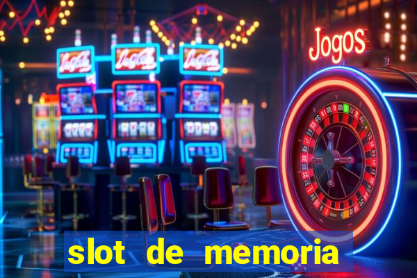 slot de memoria ram 8gb