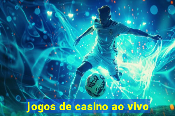 jogos de casino ao vivo