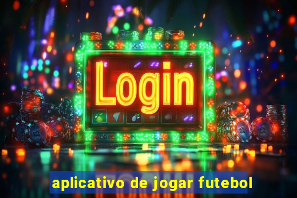 aplicativo de jogar futebol