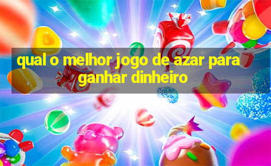 qual o melhor jogo de azar para ganhar dinheiro