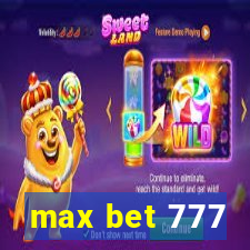 max bet 777