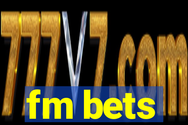 fm bets