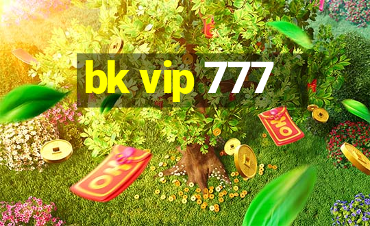 bk vip 777