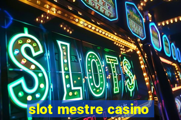 slot mestre casino