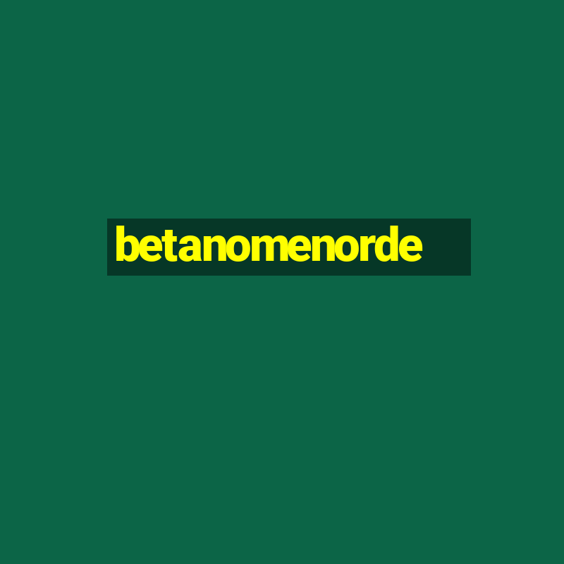 betanomenorde