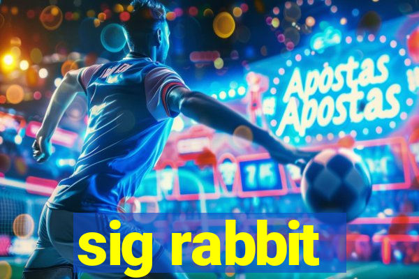 sig rabbit