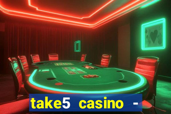 take5 casino - slot machines