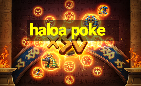 haloa poke