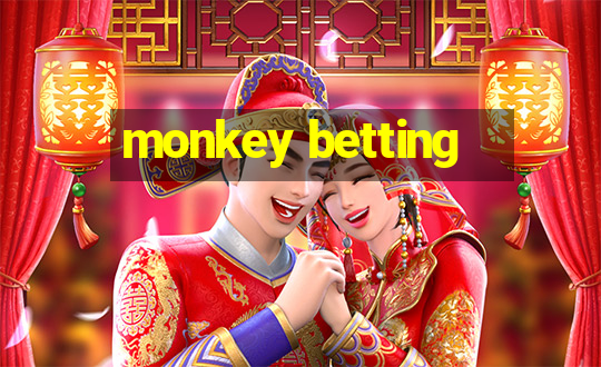 monkey betting