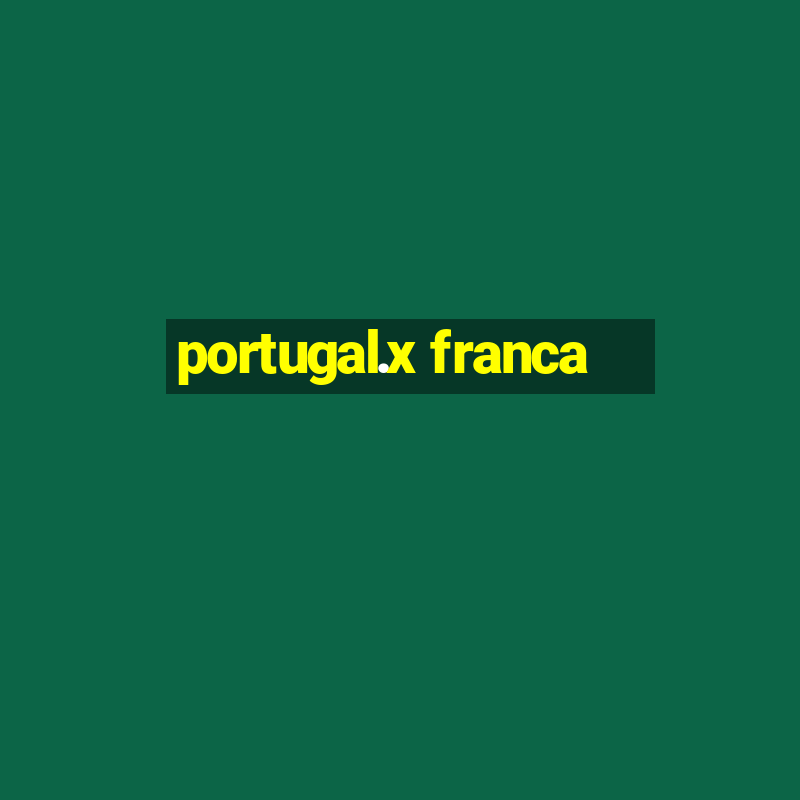 portugal.x franca