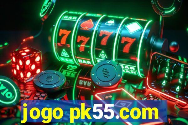 jogo pk55.com