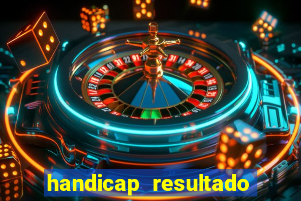 handicap resultado final -1