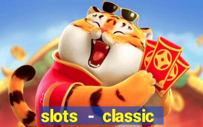 slots - classic vegas casino