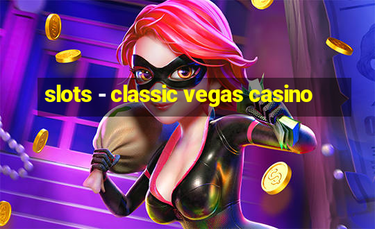 slots - classic vegas casino