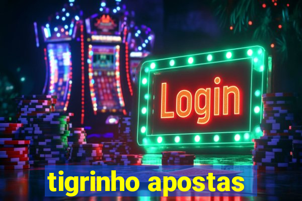 tigrinho apostas