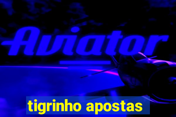 tigrinho apostas