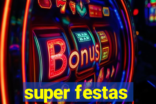 super festas