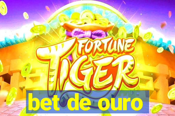 bet de ouro