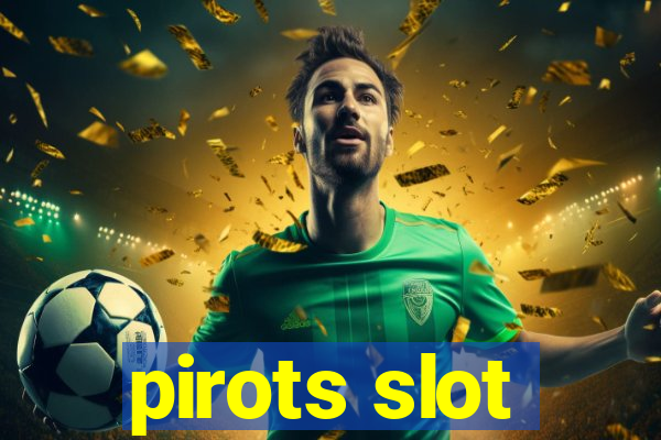 pirots slot