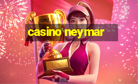 casino neymar