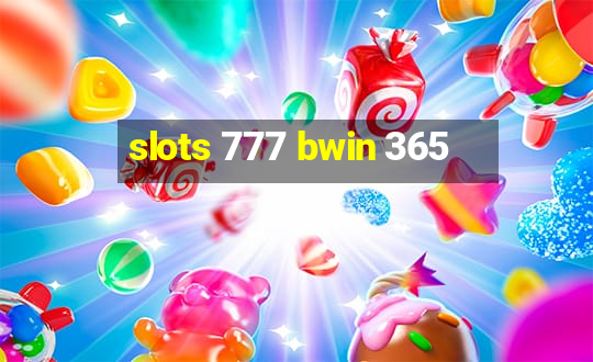 slots 777 bwin 365